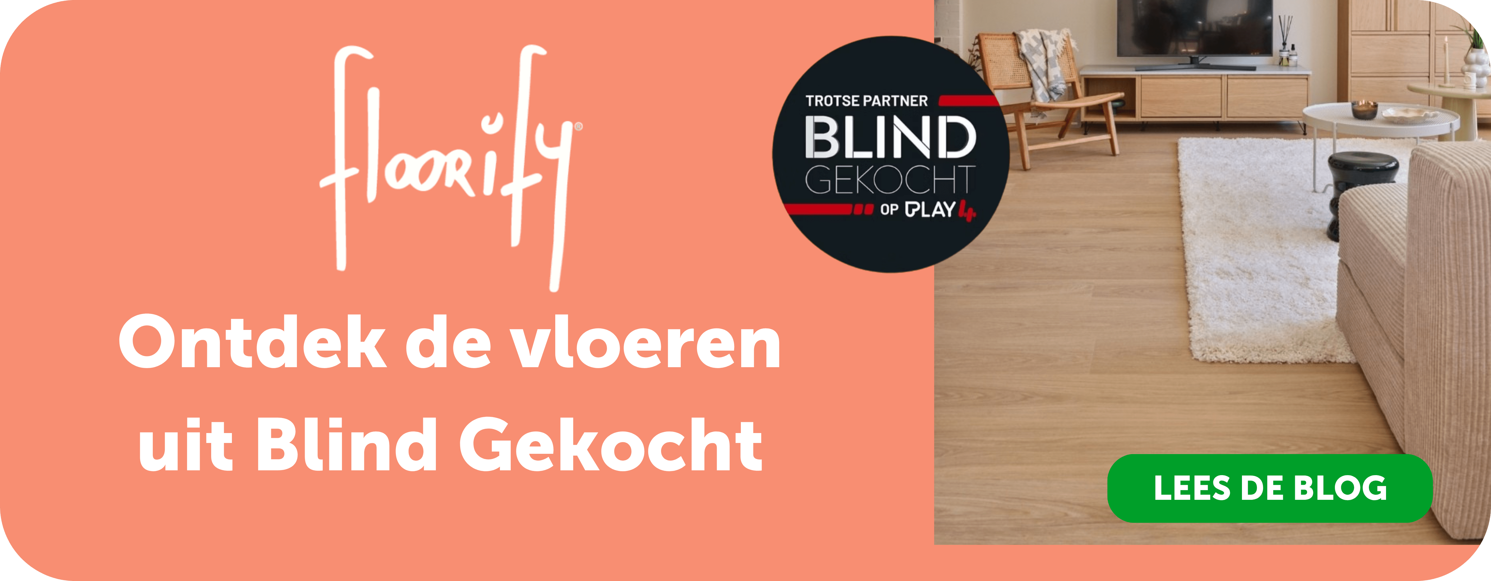 Ontdek de vloeren uit Blind Gekocht